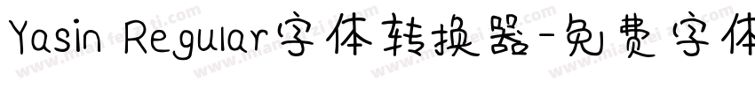 Yasin Regular字体转换器字体转换